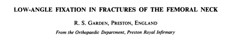 Garden RS. J Bone Joint Surg. 1961. 43-B.